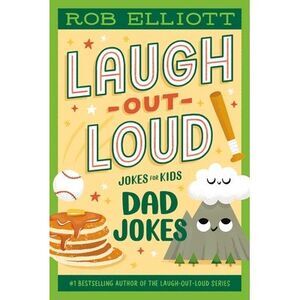 Laugh-Out-Loud: Dad Jokes -- Rob Elliott